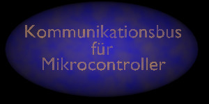Kommunikationsbus für Mikrocontroller